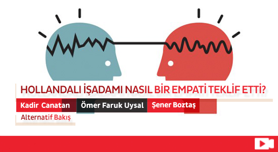 Hollandalı İşadamı Nasıl Bir Empati Teklif Etti? 