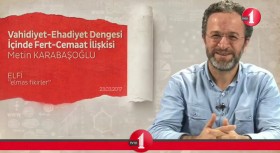 Vahidiyet- Ehadiyet Dengesi İçinde Fert-Cemaat İlişkisi/Metin Karabaşoğlu 