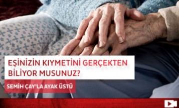 Eşinizin Kıymetini Gerçekten Biliyor musunuz?