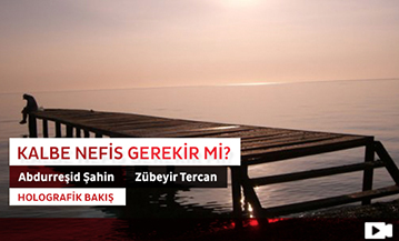 Kalbe Nefis Gerekir mi?